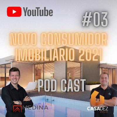 CORRETOR DE VALOR #03 - O NOVO CONSUMIDOR DO MERCADO IMOBILIÁRIO!!!