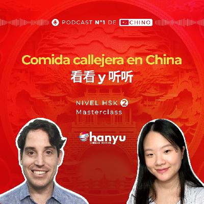 #4 Aprende 看看 y 听听 en chino | Comida callejera en China | Aprende Chino Online HSK2 | T3 E04
