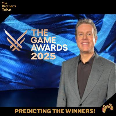 Ep. 291 : Predicting The Game Awards 2025!