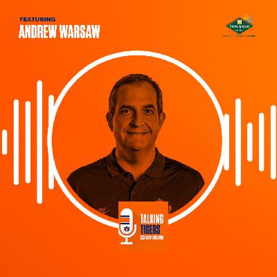Talking Tigers Podcast with Andy Burcham-Andrew Warsaw, Part 2 Talking Tigers Podcast with Andy Burcham-Andrew Warsaw, Part 2
