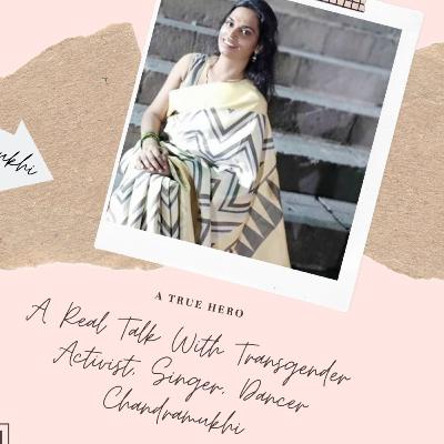 A REAL TALK with Transgender Activist, singer and actor Chandramukhi. (LANGUAGE-TELUGU)