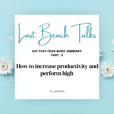 Increase productivity and perform high. Eat that frog book summary part -2 Increase productivity and perform high. Eat that frog book summary part -2