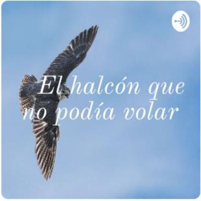 Reflexión: El halcón que no podía volar