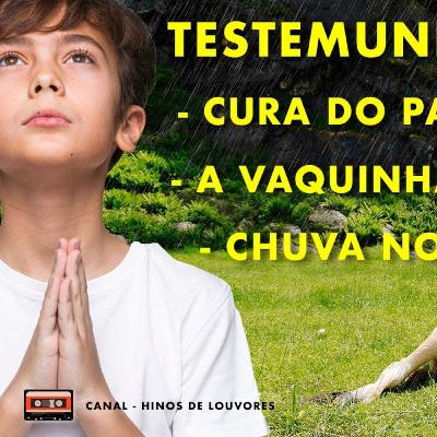 TESTEMUNHO CCB CURA DO PARALÍTICO, A VAQUINHA E A CHUVA NO SERTÃO