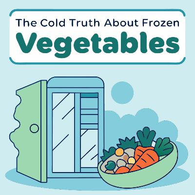 The Cold Truth About Frozen Vegetables