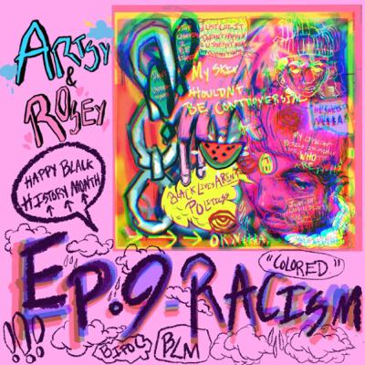 Ep.8 Racism and random thoughts