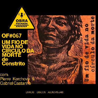 T007 - OF#067 - Um fio de vida no círculo da morte de Constrito com Gabriel Castanho & Pierre Kerchove T007 - OF#067 - Um fio de vida no círculo da morte de Constrito com Gabriel Castanho & Pierre Kerchove