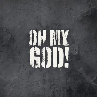 Oh My God: Why?!