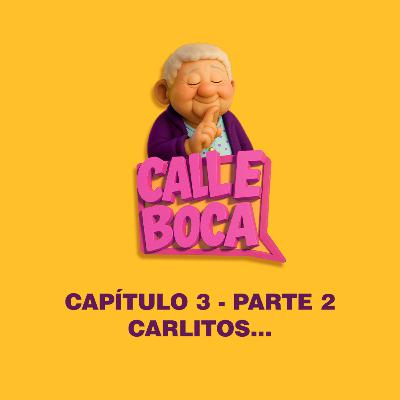 CAPÍTULO 3 - PARTE 2: CARLITOS...