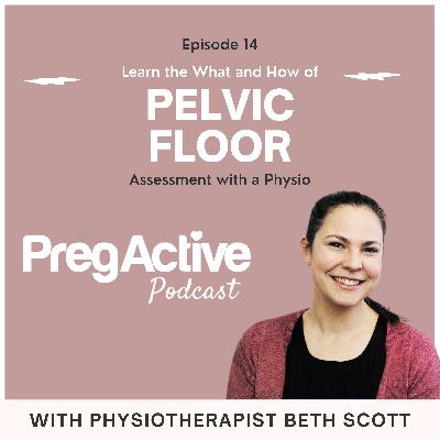 Pelvic Floor Assessment - What, How and Why