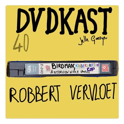40: Robbert Vervloet (Birdman, Kindergarten Cop, Interview With The Vampire)