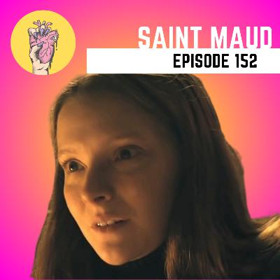 152. Saint Maud | A24 Tackles Religious Psychosis