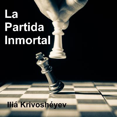 Iliá Krivoshéyev. La partida inmortal