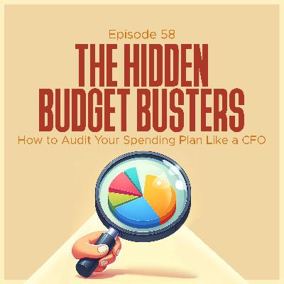 The Hidden Budget Busters: How to Audit Your Spending Plan Like a CFO