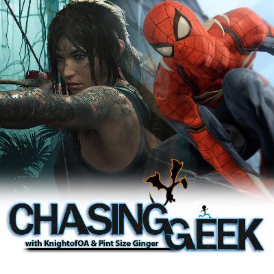 Chasing Geek S4 Ep. 12 - Spider-Man, Shadow of the Tomb Raider, and More! Chasing Geek S4 Ep. 12 - Spider-Man, Shadow of the Tomb Raider, and More!