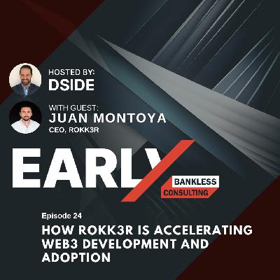 24. Juan Montoya - How Rokk3r is Accelerating Web3 Development and Adoption
