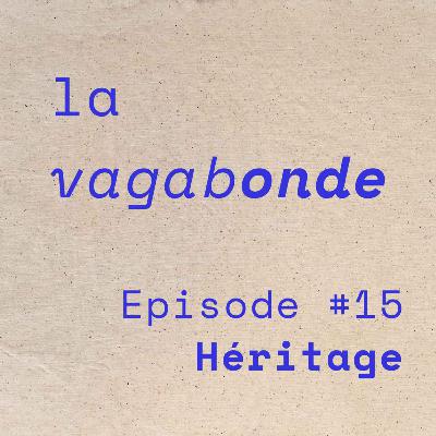 La Vagabonde • Episode #15 Héritage