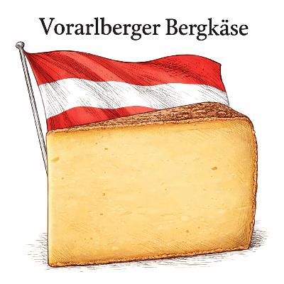 Vorarlberger Bergkäse g.U. (PDO) – Heumilch-Rohmilchkäse aus Vorarlberg | Käseplatte Podcast