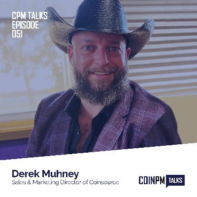 Talks — Derek Muhney, Sales & Marketing Director of Coinsource