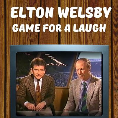 "Game For A Laugh" with Elton Welsby