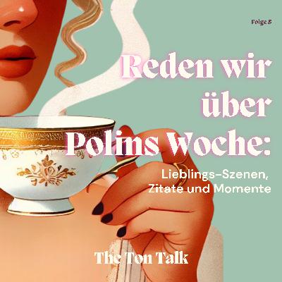 #5 - Reden wir über Polins Woche: Lieblingsszenen, Zitate und die Magie der Liebe #5 - Reden wir über Polins Woche: Lieblingsszenen, Zitate und die Magie der Liebe