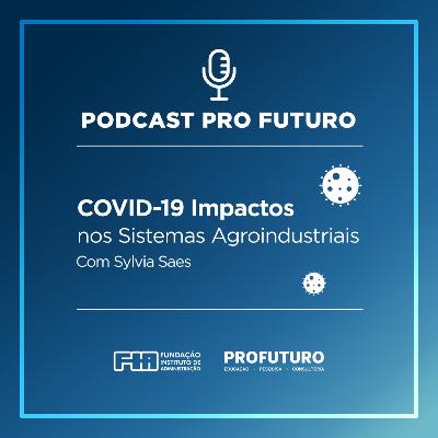 COVID-19 Impactos nos Sistemas Agroindustriais