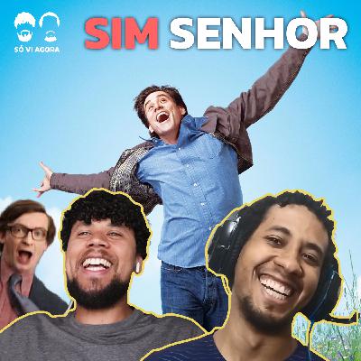 Sim Senhor, com Jim Carrey - E o Problema de Sempre Falar Sim (ou Não)