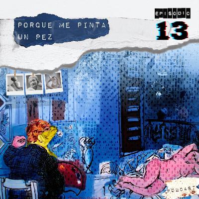 Un Pez Amarillo: Ep13 - Porque me pinta un pez (25/10/22) Un Pez Amarillo: Ep13 - Porque me pinta un pez (25/10/22)