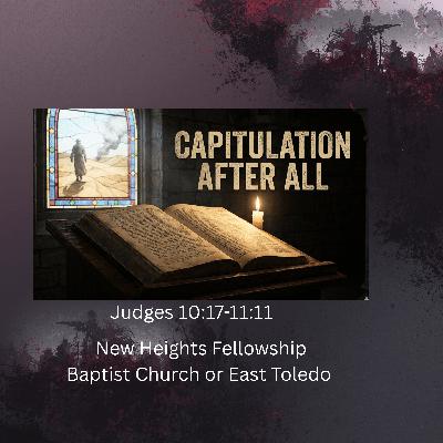 Capitulation After All Judges 10:17-11:11 Capitulation After All Judges 10:17-11:11