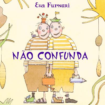 Não Confunda - Eva Furnari Não Confunda - Eva Furnari
