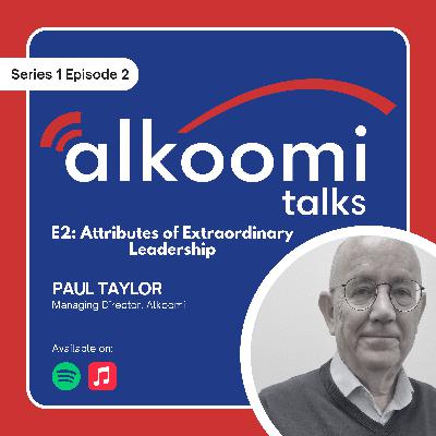 Alkoomi Talks S1 E2: Attributes of Extraordinary with Paul Taylor Alkoomi Talks S1 E2: Attributes of Extraordinary with Paul Taylor