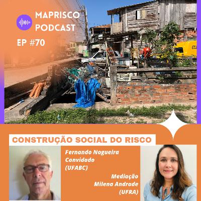 #70 Construção Social do Risco #70 Construção Social do Risco