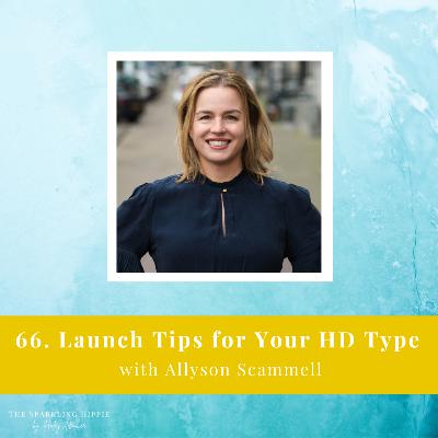 66. Launch Tips for Your HD Type with Allyson Scammell