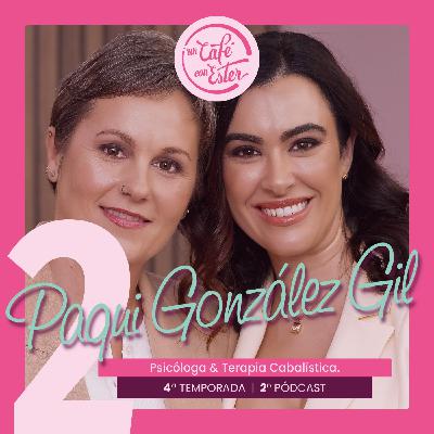 4x02 | Paqui González Gil. Psicología y Terapia Cabalística: ciencia y espiritualidad, herramientas de autoconocimiento.