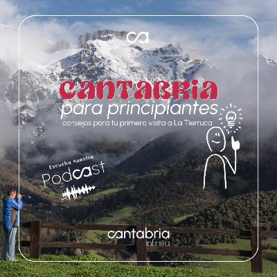 Cantabria para principiantes: consejos para tu primera visita a la tierruca.