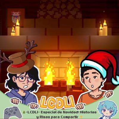 🎄-LCDLI- Especial de Navidad: Historias y Risas para Compartir ✨