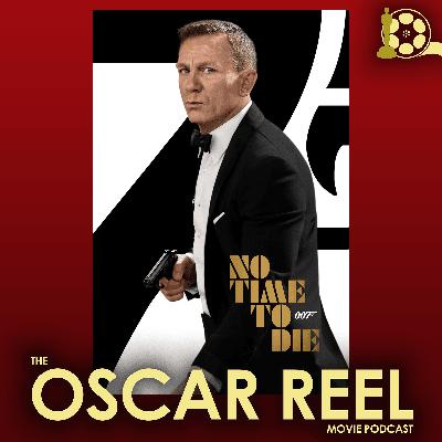 ORMP - No Time to Die (2021) Review | 2021 Oscar Preview Discussion