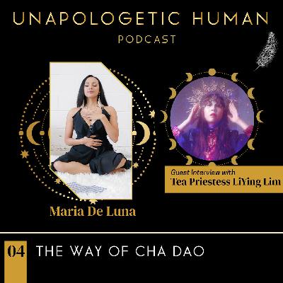 Season 2: 04. The way of Cha Dao with Tea Priestess LiYing Lim Season 2: 04. The way of Cha Dao with Tea Priestess LiYing Lim