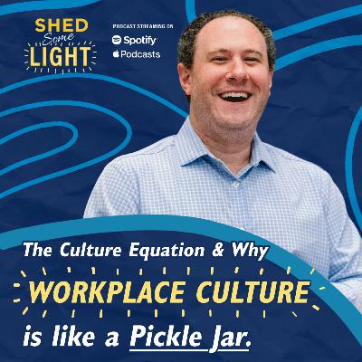 Workplace Culture is Like a Pickle Jar. What’s in Your Brine? or The Culture Equation Workplace Culture is Like a Pickle Jar. What’s in Your Brine? or The Culture Equation