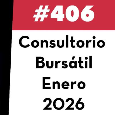 406. Consultorio Bursátil - Enero 2026