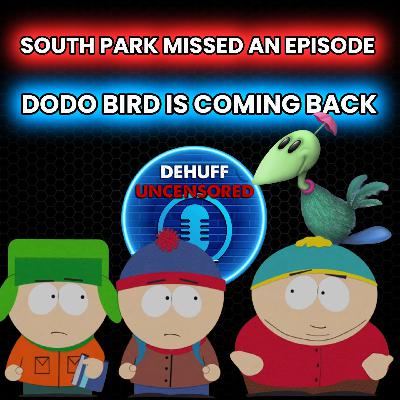 South Park missed an episode | Dodo bird is coming back