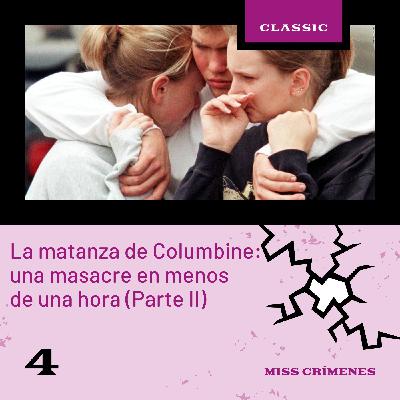 3x04. La masacre de Columbine: una matanza en menos de una hora (parte II)