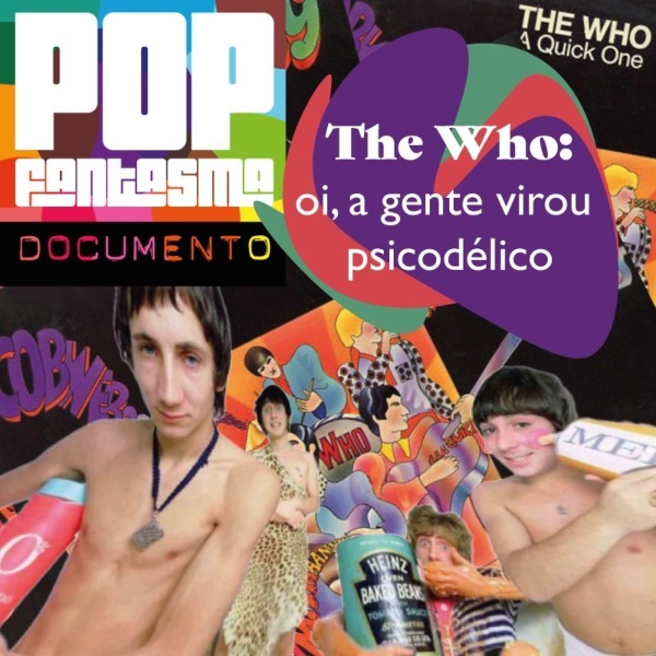 PFD #27: The Who: Oi, a gente virou psicodélico