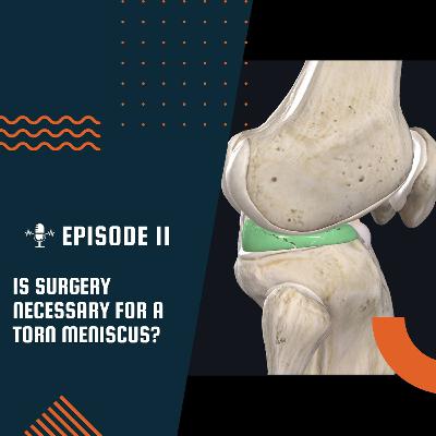 E11: Is surgery necessary for a torn meniscus?