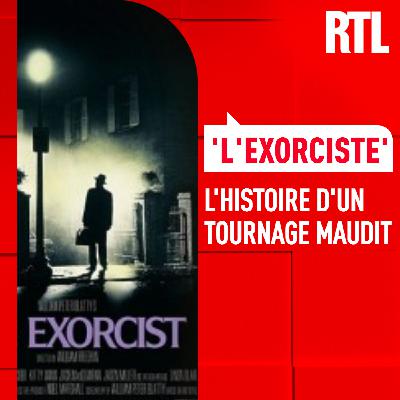 L'INTÉGRALE - "L'Exorciste", l'histoire d'un tournage maudit