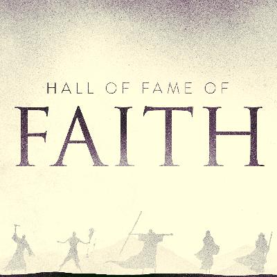 Part 25 - Hall of Fame of Faith Part 25 - Hall of Fame of Faith