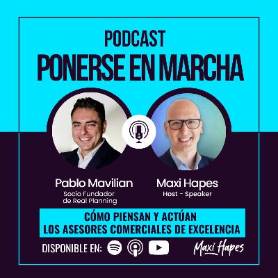 Cómo Piensan y Actúan los Asesores Comerciales de Excelencia - Entrevista a Pablo Mavilian