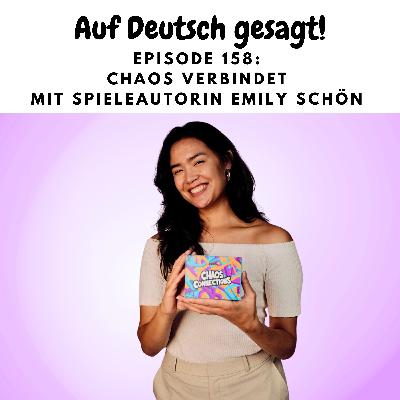 Episode 158: Chaos verbindet mit Spieleautorin Emily Schön (Chaos Connections) Episode 158: Chaos verbindet mit Spieleautorin Emily Schön (Chaos Connections)