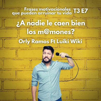 ¿A nadie le caen bien los m@mones? Ft Luiki Wiki
