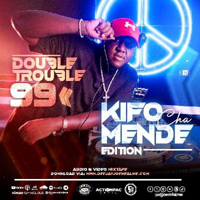 The Double Trouble Mixxtape 2025 Volume 99 Kifo Cha Mende Edition The Double Trouble Mixxtape 2025 Volume 99 Kifo Cha Mende Edition